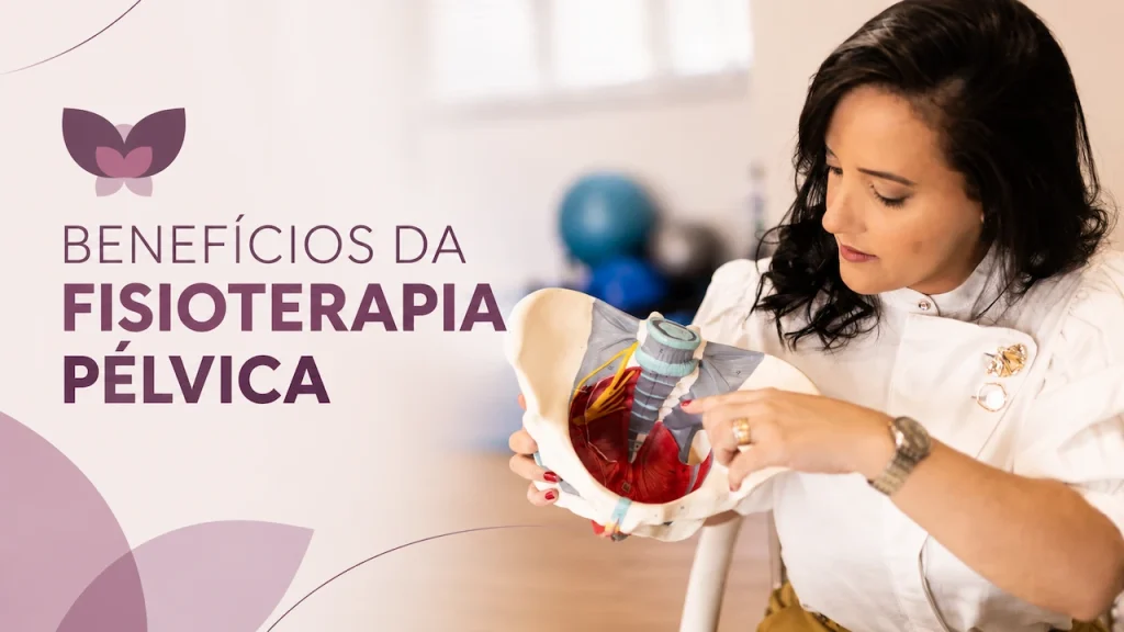 Beneficios da Fisioterapia Pelvica Benefícios da Fisioterapia Pélvica